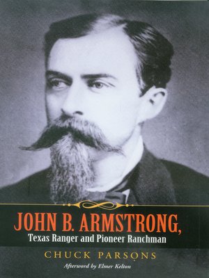 cover image of John B. Armstrong, Texas Ranger and Pioneer Ranchman